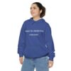 Unisex Therapist:  Like a Normal Person, But Way Cooler Garment-Dyed Hoodie - Image 22