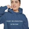 Unisex Therapist:  Like a Normal Person, But Way Cooler Garment-Dyed Hoodie - Image 6