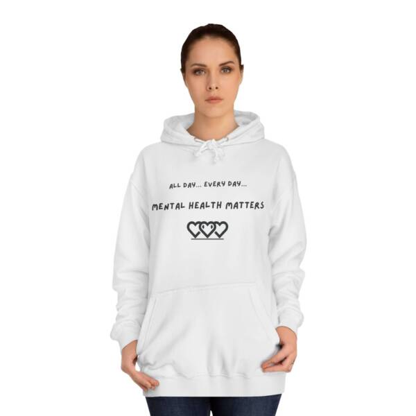 Unisex Mental Health Matters Hoodie | All Day Every Day | Cozy College Apparel for Awareness - Image 4