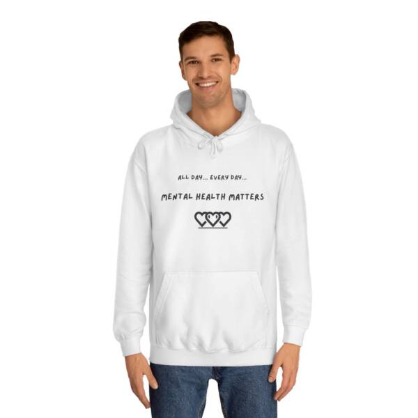 Unisex Mental Health Matters Hoodie | All Day Every Day | Cozy College Apparel for Awareness - Image 3