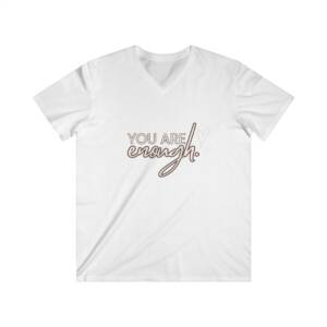 V-Neck Tee - You Are Enough Design - Other colors available